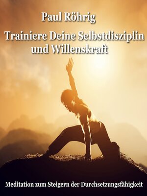 cover image of Trainiere Deine Selbstdisziplin und Willenskraft